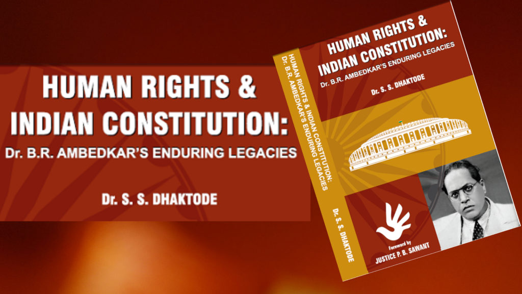 BOOKS REVIEW : HUMAN RIGHTS & INDIAN CONSTRUCTION : DR B. R. AMBEDKAR’S ENDURING LEGACIES